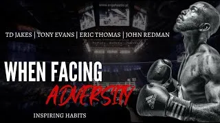 Thumbnail: WHEN FACING ADVERSITY  - Jason Redman | Myles Munroe | TD Jakes | Tony Evans | Eric Thomas