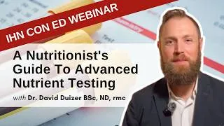 Thumbnail: Beyond Serum  A Nutritionist's Guide to Advanced Nutrient Testing