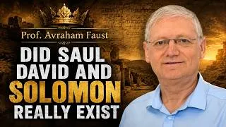 Thumbnail: Did Saul, David and Solomon Really Exist? Prof. Avraham Faust on the Archaeology of Israel’s Kings