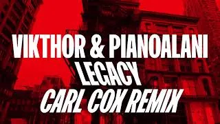 Thumbnail: Vikthor & Pianoalani - Legacy - Carl Cox Extended Remix