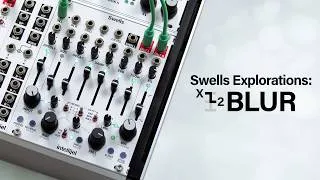 Thumbnail: Swells Explorations | X-2: Blur (No Talking Demo)