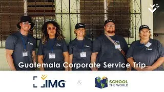 Thumbnail: Guatemala Corporate Service Trip - IMG & School the World