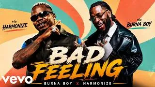 Thumbnail: Harmonize Feat. Burna boy - Bad Feeling ( Official Video )