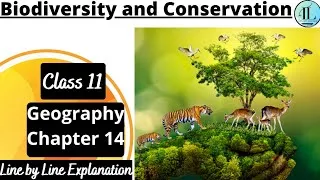 Thumbnail: Biodiversity and Conservation | CLASS 11 GEOGRAPHY CHAPTER 14 | Full Chapter | UPSC