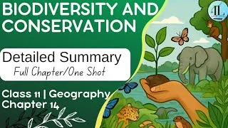 Thumbnail: Biodiversity and Conservation | Detailed Summary | Class 11 Geography Chapter 14 CBSE NCERT UPSC