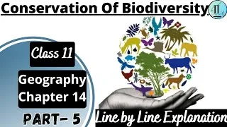 Thumbnail: Conservation Of Biodiversity | Biodiversity and Conservation Class 11 Geography Chapter 14 NCERT