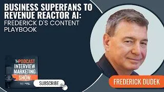 Thumbnail: Business Superfans to Revenue Reactor AI: Frederick D's Content Playbook