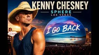 Thumbnail: Kenny Chesney I GO BACK! Sphere Las Vegas July 8, 2026