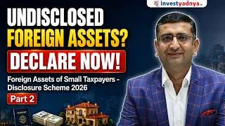 Thumbnail: Have Undisclosed Foreign Assets/Income? New 2026 Disclosure Scheme Explained  | Part 2