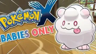 Thumbnail: Pokemon X Hardcore Nuzlocke BABIES ONLY (No Items No Overleveling)