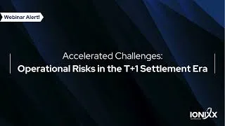 Thumbnail: Accelerated Challenges: Operational Risks in the T+1 Settlement Era