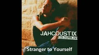 Thumbnail: Jahcoustix - Stranger to Yourself
