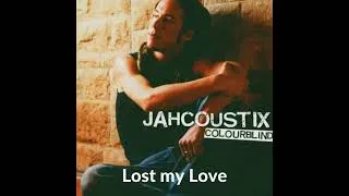 Thumbnail: Jahcoustix -  Lost my Love