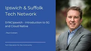 Thumbnail: SYNCIpswich - Intro to 5G and Cloud Native