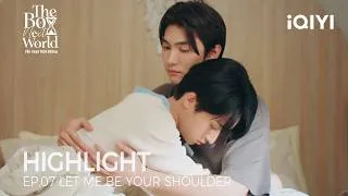 Thumbnail: The Boy Next World | Highlight EP.07 | I'll Stay by Your Side, No Matter What | iQIYI Unlabeled