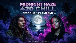 Thumbnail: Midnight Haze 420 Chill: Deep Dub Reggae & Island RnB Mix 2026 🌙 | Rihanna Bob Marley Vibe