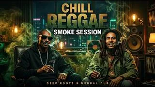 Thumbnail: Chill Reggae Smoke Session 2026: Deep Roots & Herbal Dub 🌿 | 420 Bob Marley & Snoop Inspired Mix