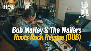 Thumbnail: Bob Marley & The Wailers - Roots Rock Reggae [DUB] 🎛️ DUBSTATION | Ep.#56