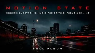 Thumbnail: Modern Electronic Music for Driving, Focus & Productivity ⚡ | MOTION STATE