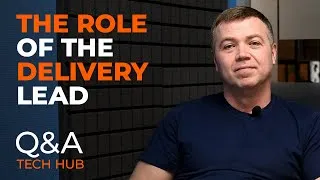 Thumbnail: The Role of The Delivery Lead | Q&A Tech Hub