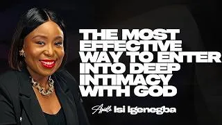 Thumbnail: THE MOST EFFECTIVE WAY TO ENTER INTO DEEP INTIMACY WITH GOD |APOSTLE ISI IGENEGBA