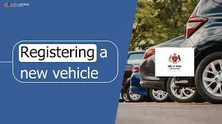 Thumbnail: Registering a vehicle | Drivers and Vehicles Services Tutorials