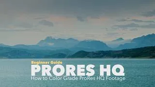 Thumbnail: Beginner Color Grading in DaVinci Resolve | ProRes HQ Workflow
