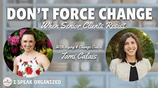 Thumbnail: How Professional Organizers Can Help Senior Clients Downsize With Less Resistance