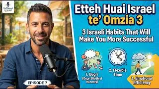 Thumbnail: EP07: Etteh Huai Israel te' Omzia 3 | 3 Israeli Habits That Will Make You More Successful