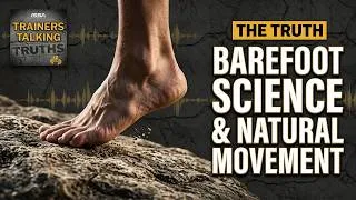 Thumbnail: Barefoot science and Natural Movement | Trainers Talking Truths
