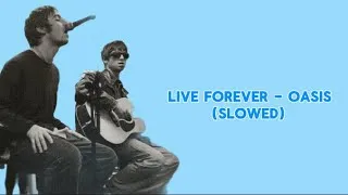 Thumbnail: Live Forever - Oasis (slowed)