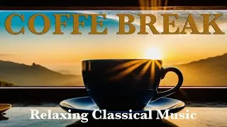 Thumbnail: COFFE BREAK Relaxing Classical Music - Classical relaxing music for coffe break