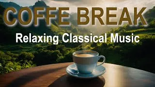 Thumbnail: COFFE BREAK Relaxing Classical Music Classical relaxing music for coffe break #classicalmusic