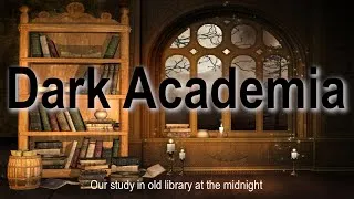 Thumbnail: Dark Classical Academia - Dark Academia classical music #darkclassicalacademia #classicalmusic