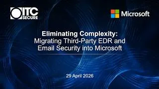 Thumbnail: Eliminating Complexity: Migrating Third-Party EDR and Email Security into Microsoft