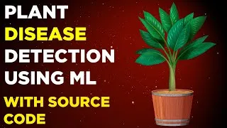 Thumbnail: Plant Disease Detection using Machine Learning | The Botanic Scanner | Final Year Project