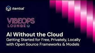 Thumbnail: AI Without the Cloud: Getting Started for Free, Privately, Locally | VibeOps Lounge