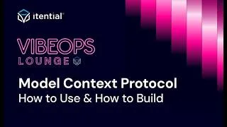 Thumbnail: Model Context Protocol: How to Use & How to Build | VibeOps Lounge