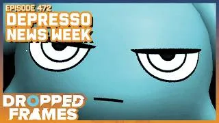 Thumbnail: Depresso News Week! | Dropped Frames 472