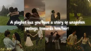 Thumbnail: A playlist cuz you have a story of unspoken feelings towards him/her🥀😭🤌🏻{+Timestamps}