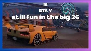 Thumbnail: is gta still good in the big 26