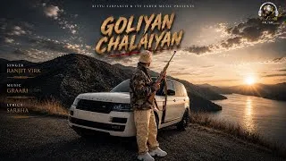 Thumbnail: Goliyan Chalaiyan - Ranjit Virk | Sarbha | Graari (Official Audio| New Punjabi Songs 2026 
