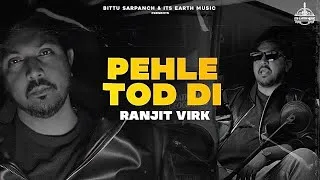 Thumbnail: PEHLE TOD DI | Ranjit Virk |  Laddi Gill | Preet cheema | Sahib Virk USA | New Punjabi Song 2026