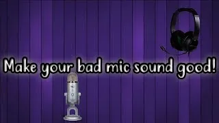 Thumbnail: How to make your bad Microphone sound good!