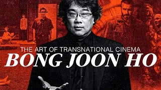 Thumbnail: Bong Joon-Ho: The Art of Transnational Cinema | Video Essay