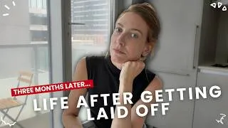 Thumbnail: three months after being laid off | where am I going now...?