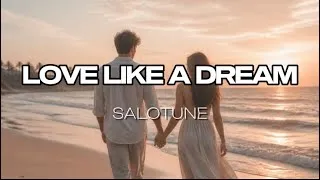 Thumbnail: LOVE LIKE A DREAM - SALOTUNE (Lyrics)