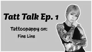Thumbnail: Tatt Talk Ep. 1 Tattoopappy on Fine Line Black and Grey Tattoos (Interview)