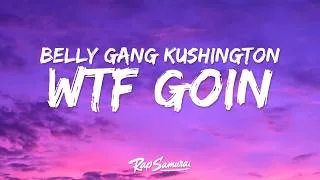 Thumbnail: Belly Gang Kushington - WTF GOIN (Lyrics) ft. 21 Savage
