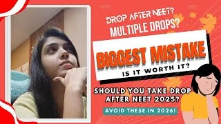 Thumbnail: Should you take Drop after NEET 2025🚫? Avoid these mistakes in NEET 2026🚫!! BIGGEST MISTAKE! #neet